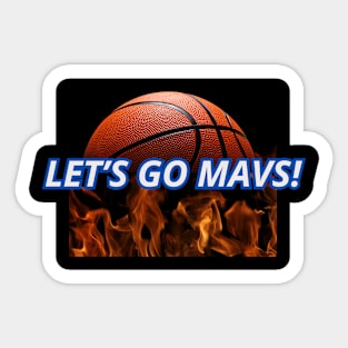 LET'S GO MAVS!!! Sticker